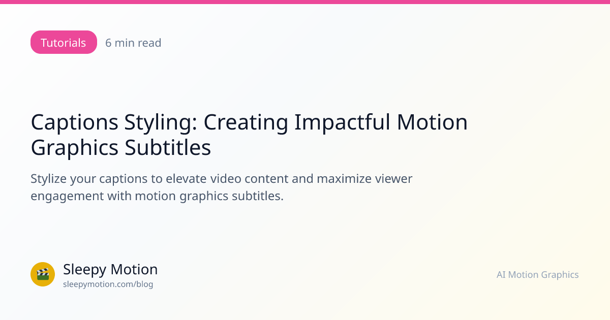 Captions Styling: Creating Impactful Motion Graphics Subtitles | Sleepy ...