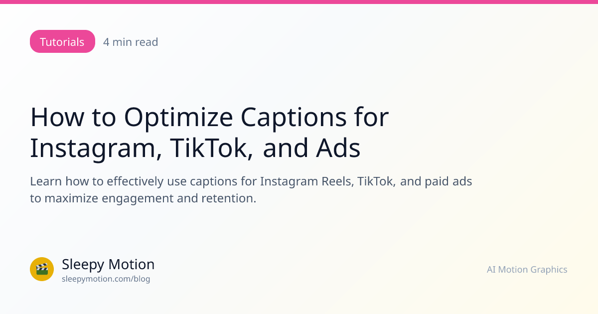 How to Optimize Captions for Instagram, TikTok, and Ads | Sleepy Motion ...
