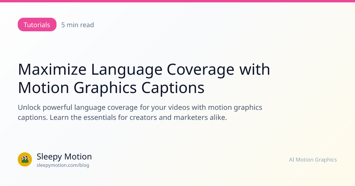 Maximize Language Coverage with Motion Graphics Captions | Sleepy ...