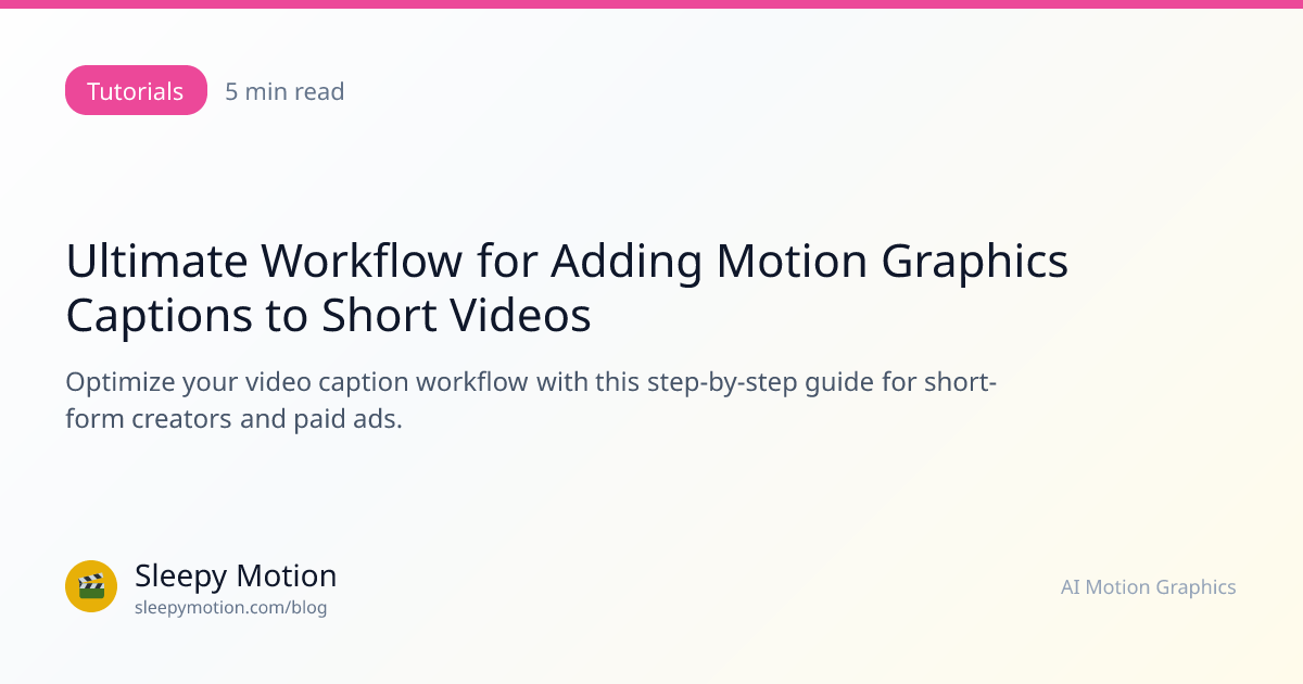 Ultimate Workflow for Adding Motion Graphics Captions to Short Videos ...