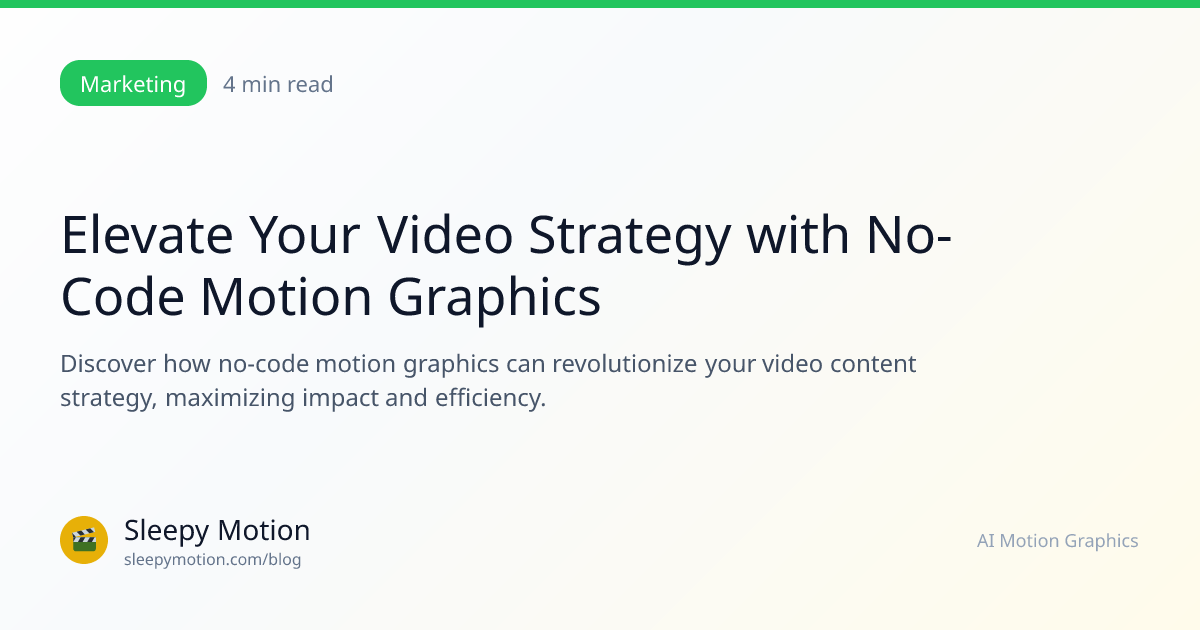 Elevate Your Video Strategy with No-Code Motion Graphics | Sleepy ...