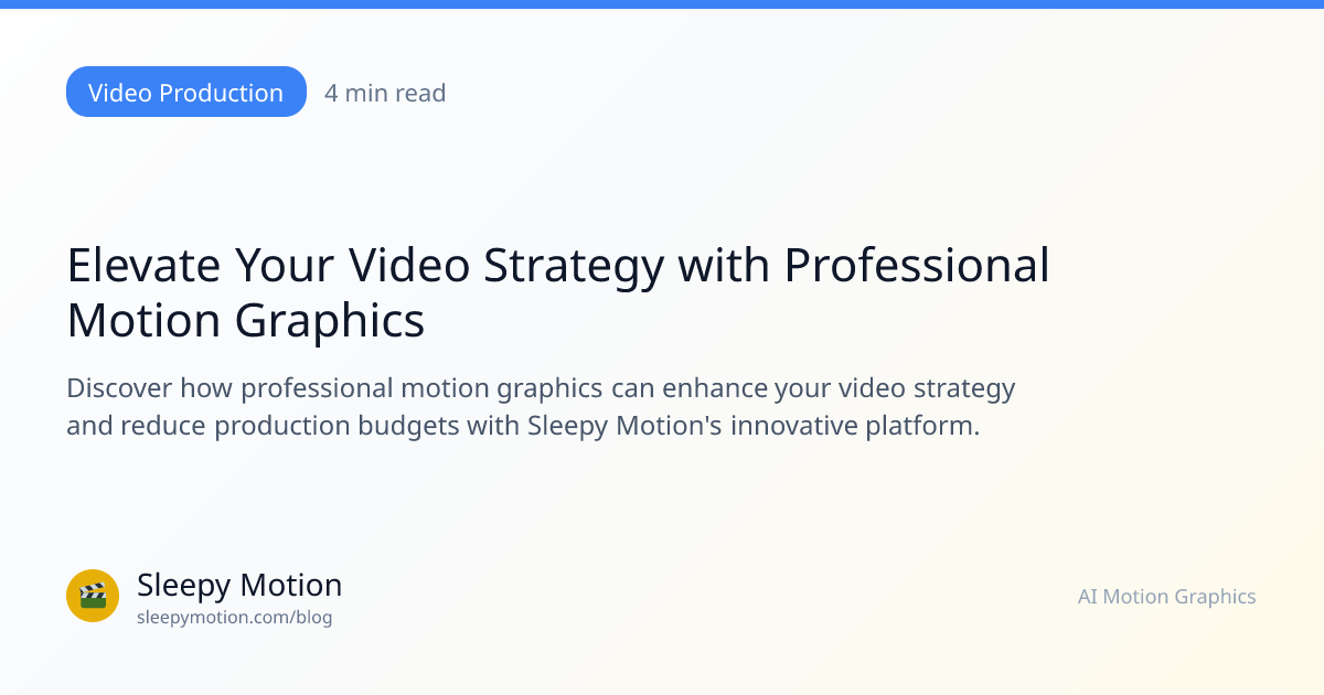 Elevate Your Video Strategy with Professional Motion Graphics | Sleepy ...