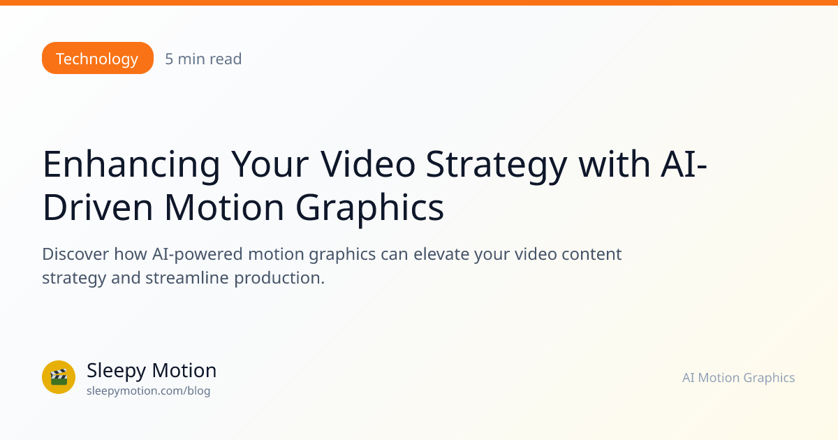 Enhancing Your Video Strategy with AI-Driven Motion Graphics | Sleepy ...