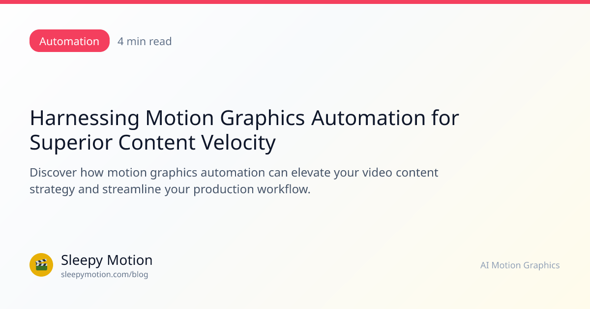 Harnessing Motion Graphics Automation for Superior Content Velocity ...