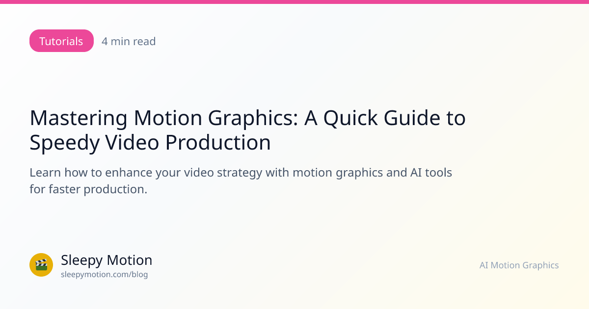 Mastering Motion Graphics: A Quick Guide to Speedy Video Production ...