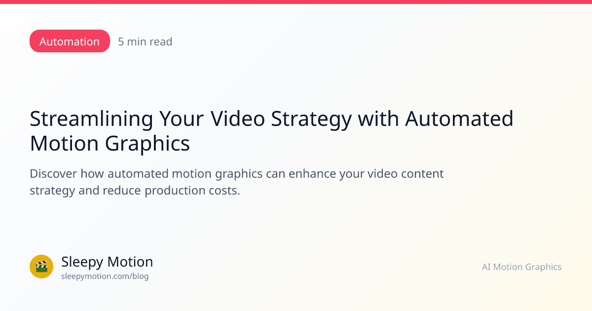 Streamlining Your Video Strategy with Automated Motion Graphics ...